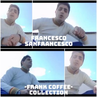 Copertina dell'album Frank Coffee - Collection, di Francesco Sanfrancesco