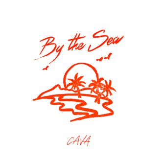 Copertina dell'album By The Sea, di CAVA