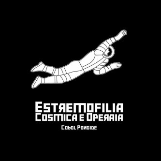 Copertina dell'album Estremofilia cosmica e operaia, di Cobol Pongide