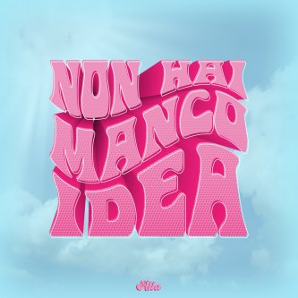 Copertina dell'album Non hai manco idea, di Alla