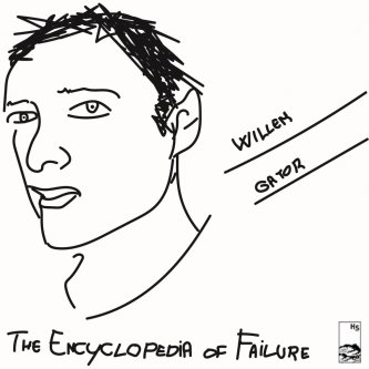 Copertina dell'album The Encyclopedia of Failure, di Willem Gator