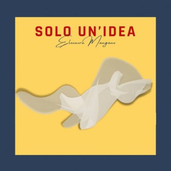 Copertina dell'album Solo un'idea, di eleonora mangano