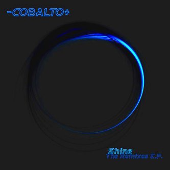 Copertina dell'album Shine (The Remixes) -EP  -COBALTO+, di COBALTO band