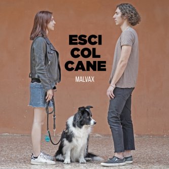 Copertina dell'album Esci col cane, di Malvax