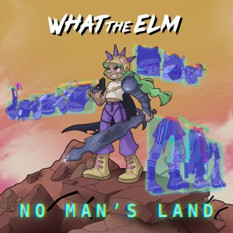 Copertina dell'album No Man's Land, di What The Elm