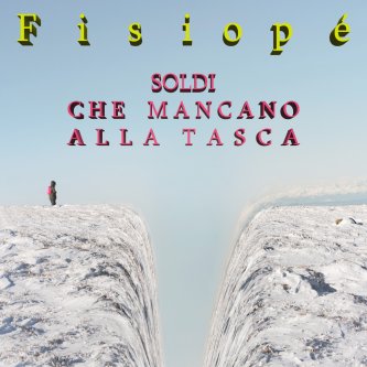 Copertina dell'album Soldi che mancano alla tasca, di Fisiopé