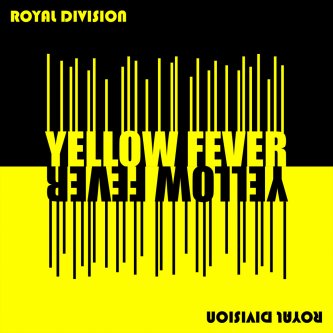 Copertina dell'album Yellow Fever, di Royal Division