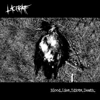 Copertina dell'album Blood.Lies.Idiots.Death., di Lacerhate