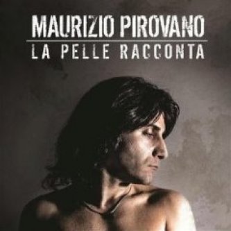 Copertina dell'album LA PELLE RACCONTA, di Maurizio Pirovano