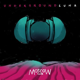 Copertina dell'album Underground Luna, di Moscow Club