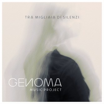 Copertina dell'album Tra migliaia di silenzi, di Genoma Music Project