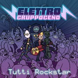 Copertina dell'album Tutti Rockstar, di Elettrogruppogeno