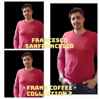 Copertina dell'album Frank Coffee (Collection 2), di Francesco Sanfrancesco