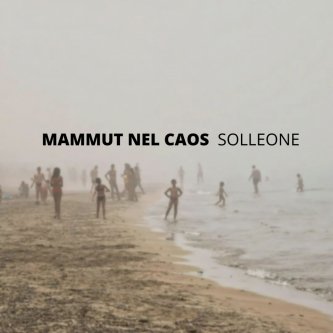 Copertina dell'album SOLLEONE, di Mammut Nel Caos