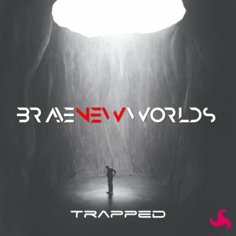 Copertina dell'album Trapped, di Brave New Worlds