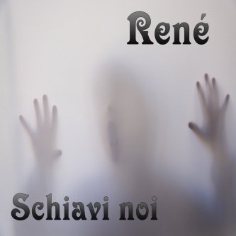 Copertina dell'album SCHIAVI NOI, di Renè di RCL Band