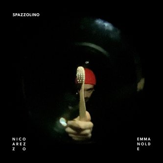 Copertina dell'album Spazzolino feat Emma Nolde, di Nico Arezzo