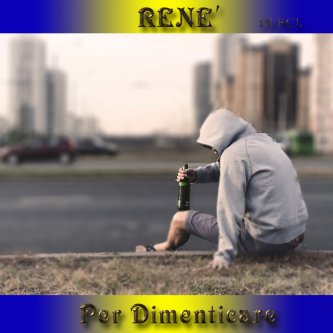 Copertina dell'album PER DIMENTICARE, di Renè di RCL Band