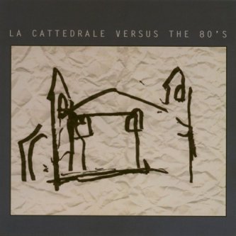 Copertina dell'album La Cattedrale vs. the 80's, di Arturo