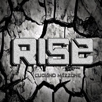 Copertina dell'album Rise, di Luciano Mazzone