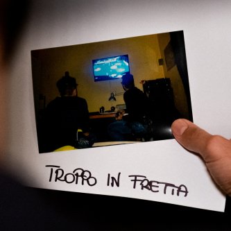 Troppo in fretta