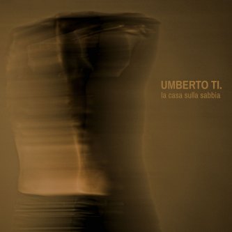 Copertina dell'album La Casa Sulla Sabbia, di Umberto Ti.