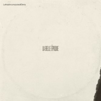 Copertina dell'album La Belle Époque, di lefrasiincompiutediElena