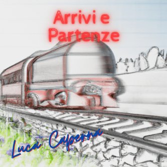 Copertina dell'album Arrivi e partenze, di Luca Caperna