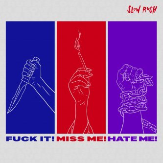 Copertina dell'album FUCK IT! MISS ME! HATE ME!, di Slow Rush