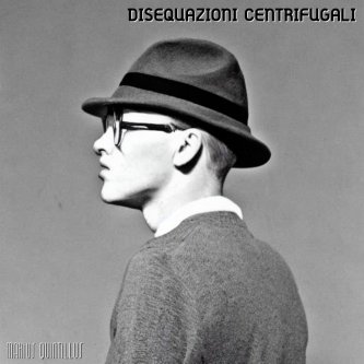 Copertina dell'album Disequazioni centrifugali, di Marius Quintillus