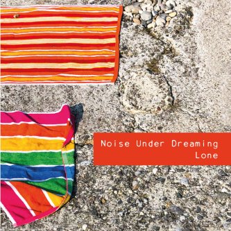 Copertina dell'album Lone, di Noise Under Dreaming