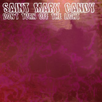 Copertina dell'album Don't Turn Off the Light, di Saint Mary Candy