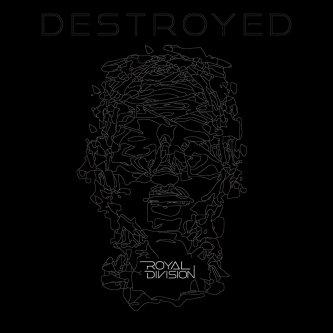 Copertina dell'album Destroyed, di Royal Division