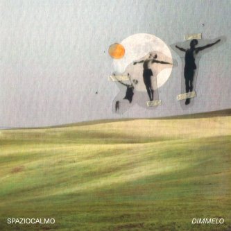 Copertina dell'album Dimmelo, di SpazioCalmo