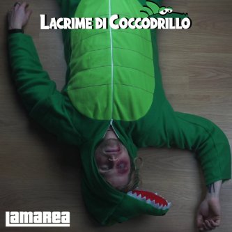 Copertina dell'album Lacrime di coccodrillo, di Lamarea