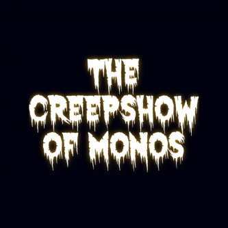 Copertina dell'album THE CREEPSHOW OF MONOS, di MONOS