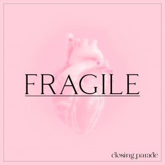 Copertina dell'album Fragile, di Closing Parade