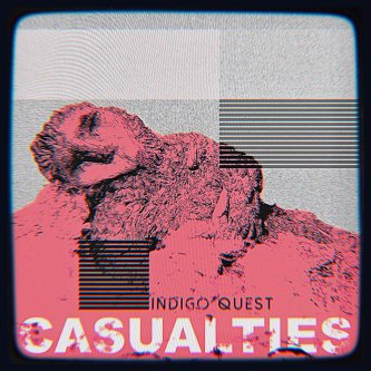 Copertina dell'album CASUALTIES, di Indigo Quest