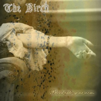 Copertina dell'album Bleed into your arms, di The Birch