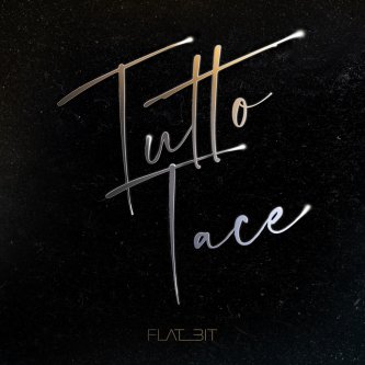 Copertina dell'album TUTTO TACE, di Flat Bit