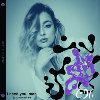 Copertina dell'album i need you, man (acqvamarine), di Gabriella Di Capua