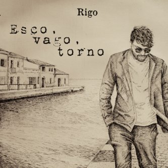 Copertina dell'album Esco, vago, torno, di Rigo