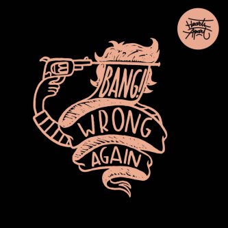 Copertina dell'album Bang! Wrong Again, di HEARTS APART