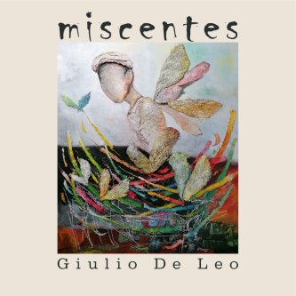 Copertina dell'album Miscentes, di Giulio De Leo