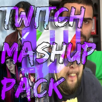 TWITCH (MASHUP PACK)