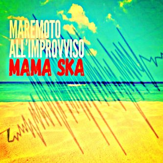 Copertina dell'album Maremoto All' improvviso, di MAMA SKA