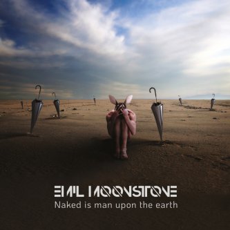 Copertina dell'album Naked is man upone the earth, di Emil Moonstone & The Anomalies