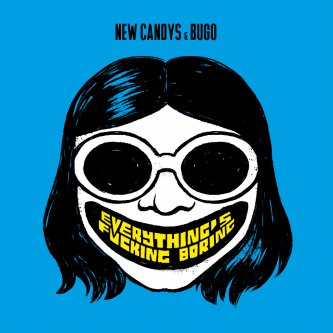 Copertina dell'album Everything's Fucking Boring (feat. Bugo), di New Candys