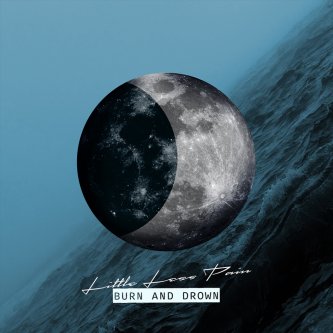 Copertina dell'album Burn and Drown, di Little Less Pain