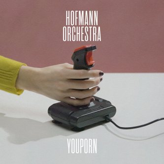 Copertina dell'album Youporn, di Hofmann Orchestra